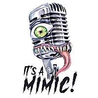 It’s A Mimic!