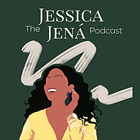 The Jessica Jená Podcast