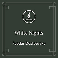 Read With Me: White Nights by Fyodor Dostoevsky