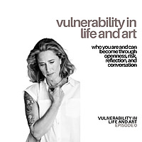 Vulnerability in life and art