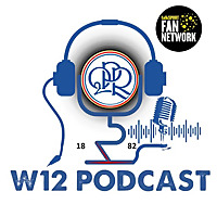 W12 Podcast - QPR 🎙