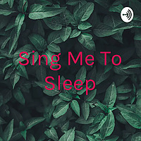 Sing Me To Sleep
