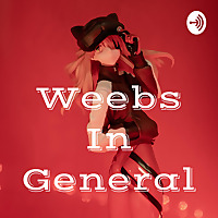 Weebs In General