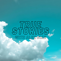 True Stories with Alex Diaz
