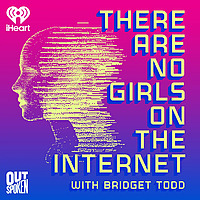 There Are No Girls on the Internet