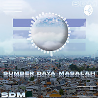 SDM ( Sumber Daya Masalah )