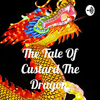 The Tale Of Custard The Dragon 🐉