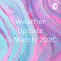 Weather Update 10-March-2020