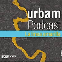 Urbam Podcast: La línea amarilla