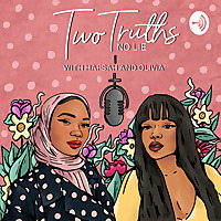 Two truths, No lie with Hafsah and Olivia