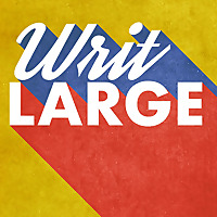 Writ Large