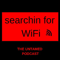 Searchin for WiFi: The Untamed Watch Podcast