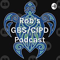 Rob's GBS/CIPD Podcast