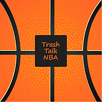 Trash Talk NBA