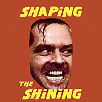 Shaping The Shining