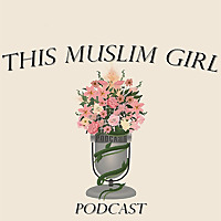 This Muslim Girl Podcast