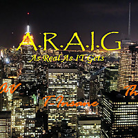 A.R.A.I.G (As Real As It Gets)