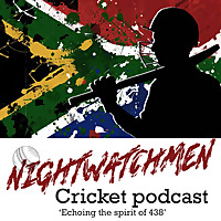 Nightwatchmen: Cricket Podcast
