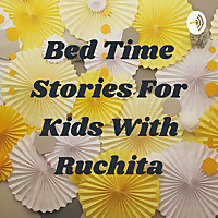 Bed Time Stories For Kids With Ruchita