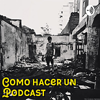 Cómo hacer un Podcast