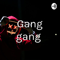 Gang gang