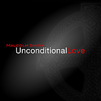 Unconditional Love Fellowship - The Ministry of Malcolm Smith