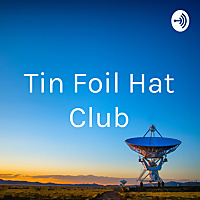 Tin Foil Hat Club