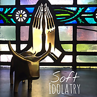 Soft Idolatry