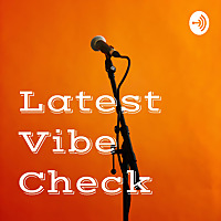 Latest Vibe Check