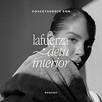 Conectándote con la fuerza de tu interior