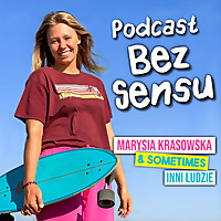 Podcast BEZ SENSU