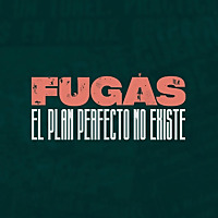 Fugas. El plan perfecto no existe
