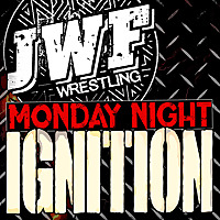 JWF: Monday Night Ignition