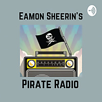 Eamon Sheerin’s Pirate Radio