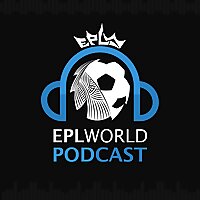 EPLWORLD Podcast - بودكاست عالم الدوري الانجليزي