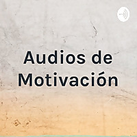 Audios de Motivación