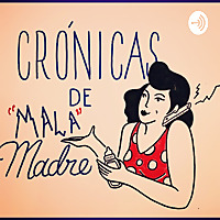 Crónicas de mala madre