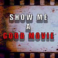Show Me a Good Movie