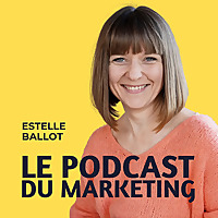 Le Podcast du Marketing - stratégie digitale, marketing digital, persona, emailing, inbound marketing, webinaire, lead magne