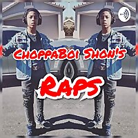 ChoppaBoi Shon's Raps