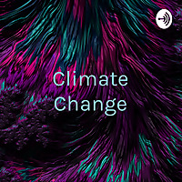 Climate Change: The Effects on The Environment
