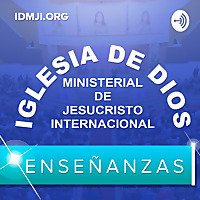 Enseñanzas: Iglesia de Dios Ministerial de Jesucristo Internacional - IDMJI