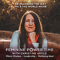 Feminine Power Time with Christine Arylo