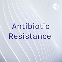 Antibiotic Resistance
