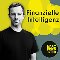 Finanzielle Intelligenz mit Marc Friedrich
