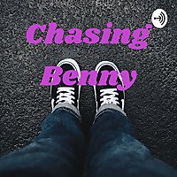 Chasing Benny