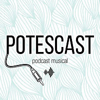 Potescast - Podcast musical