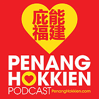 Penang Hokkien Podcast 庇能福建