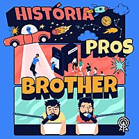 História pros brother