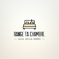 Range ta chambre.
